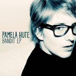 Pamela Hute : Bandit EP